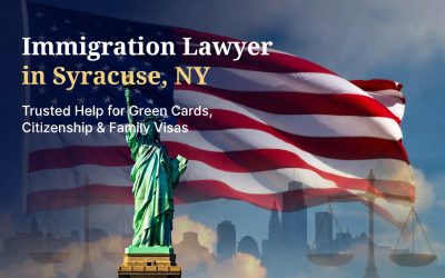 Immigration Lawyer in Syracuse, NY: Trusted Legal Help for Families, Military, and Dreamers