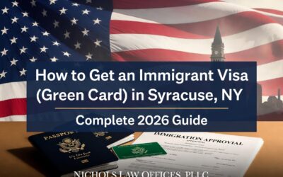 How to Get an Immigrant Visa (Green Card) in Syracuse, NY: Complete 2026 Guide